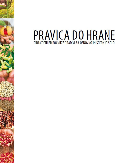 Pravica do hrane – Didaktični priročnik z gradivi za osnovno in srednjo šolo