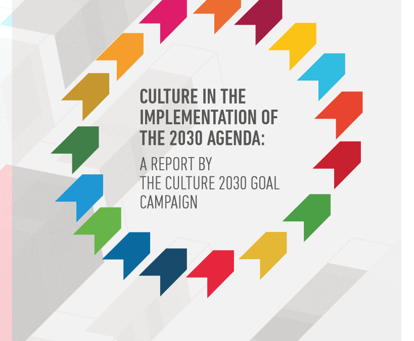 Culture in the Implementation of the 2030 Agenda: A Report by the Culture 2030 Goal Campaign