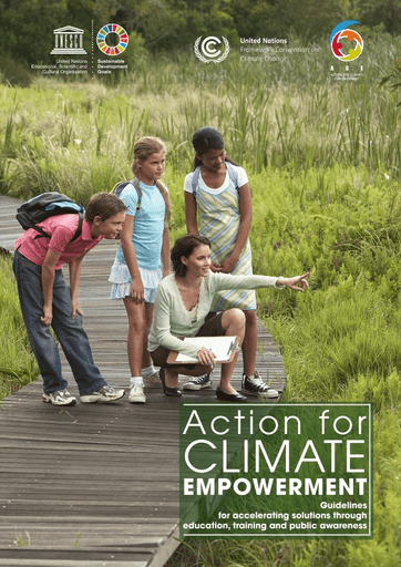Action for climate empowerment: guidelines for accelerating solutions through education, training and public awareness