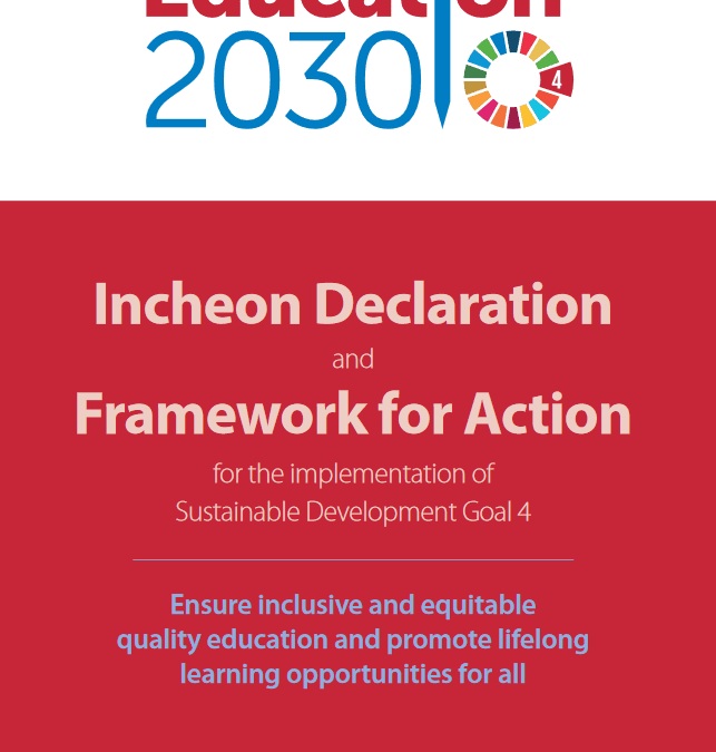 Education 2030: Incheon Declaration and Framework for Action for the implementation of Sustainable Development Goal 4: Ensure inclusive and equitable quality education and promote lifelong learning for all