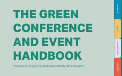 The Green Conference and Event Handbook: Your guide to working strategically and practically with sustainability