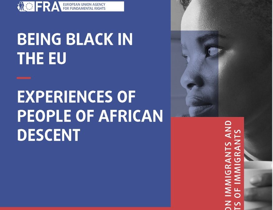 BEING BLACK IN THE EU – EXPERIENCES OF PEOPLE OF AFRICAN DESCENT