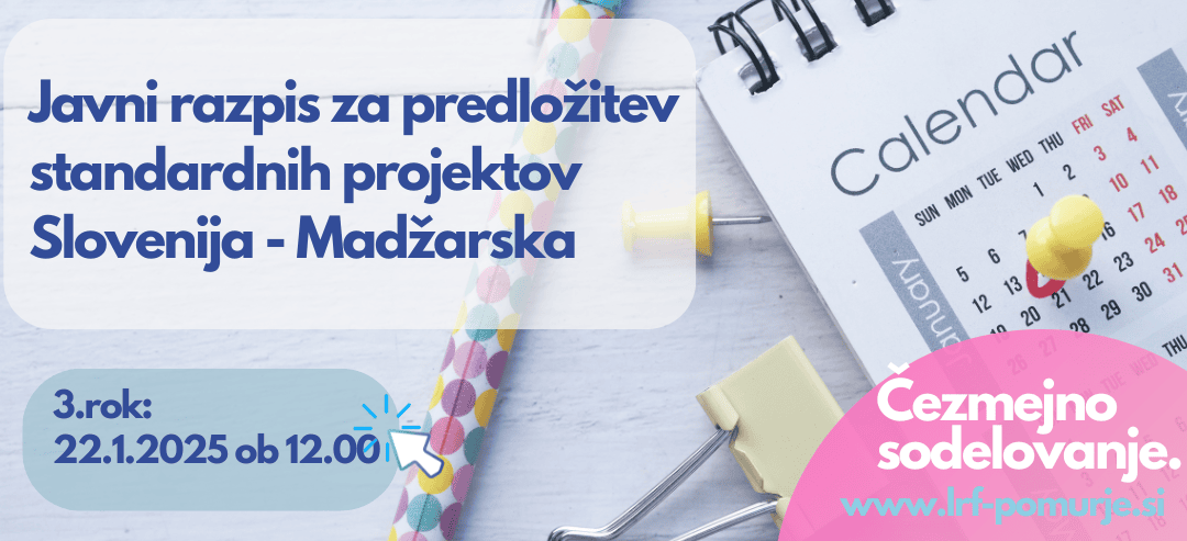 Bliža se 3. rok za oddajo standardnih projektov Slovenija – Madžarska