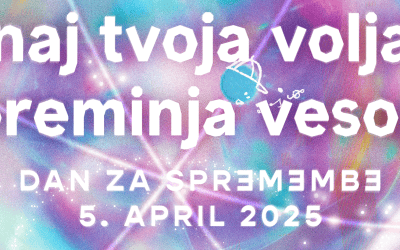 DAN ZA SPREMEMBE 2025 – NAJ TVOJA VOLJA SPREMINJA VESOLJA