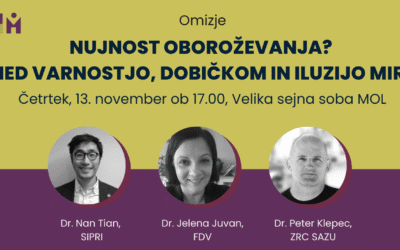 Nujnost oboroževanja? Med varnostjo, dobičkom in iluzijo miru – omizje